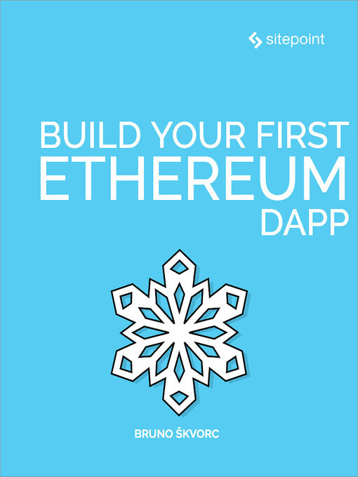Title details for Build Your First Ethereum DApp by Bruno Skvorc - Available